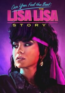 Can You Feel The Beat The Lisa Lisa Story